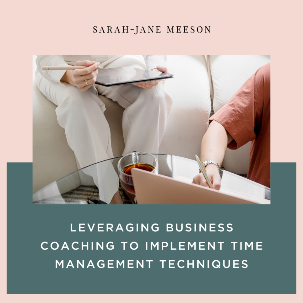 Leveraging Business Coaching to Implement Time Management Techniques