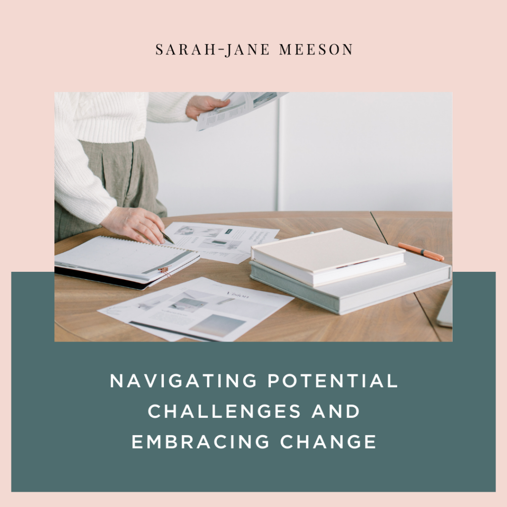 Navigating Potential Challenges and Embracing Change